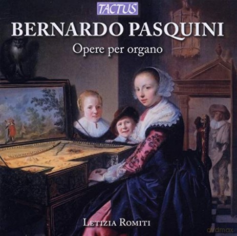 Bernardo Pasquini: Orgelwerke [CD]