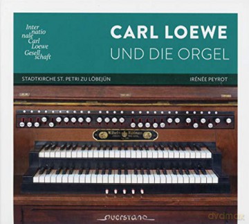 Carl Loewe: Orgelwerke [CD]