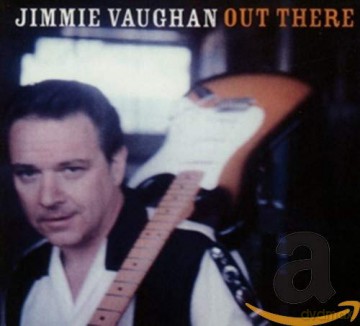 Jimmie Vaughan: Out There [CD]