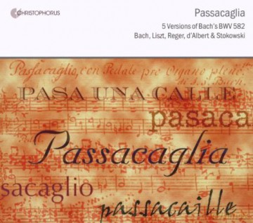 Johann Sebastian Bach: Passacaglia BWV 582 (in 5 Versionen) [CD]