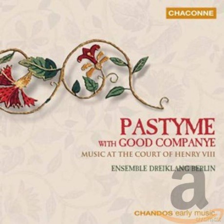 Pastyme with good Companye-Musik am Hofe Henry VIII [CD]
