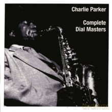Charlie Parker: Complete Dial Masters [2CD]