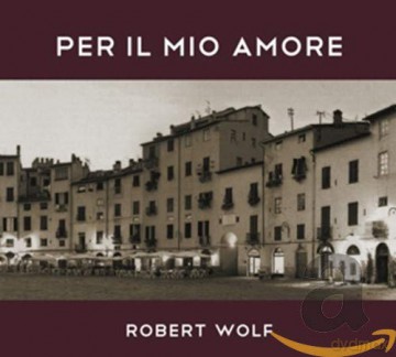 Robert Wolf: Per Il Mio Amore [CD]