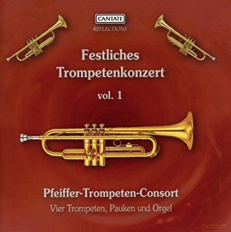Pfeiffer-Trompeten-Consort-Festliches Trompetenkonzert vol. 1 [CD]