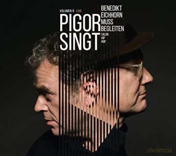 Pigor singt, Benedikt Eichhorn muss begleiten vol. 9 [CD]