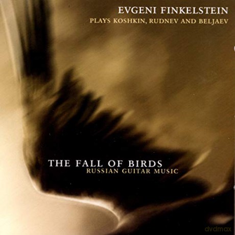 Evgeni Finkelstein: Plays Koshkin, Rudnev and Beljaev-The Fall Of Birds [CD]