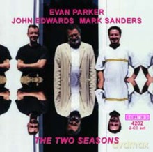 Evan Parker, John Edwards, Mark Sanders: The Two Seasons [2CD]