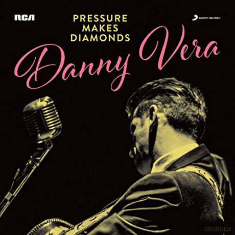 Danny Vera: Pressure Makes Diamonds [CD]