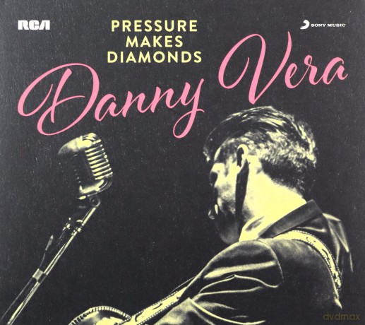 Danny Vera: Pressure Makes Diamonds [CD]