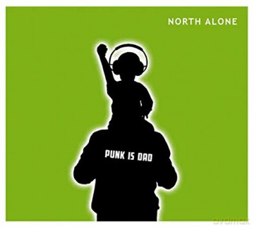 North Alone: Punk Is Dad [CD]