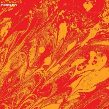 Soul Scratch: Pushing Fire [CD]