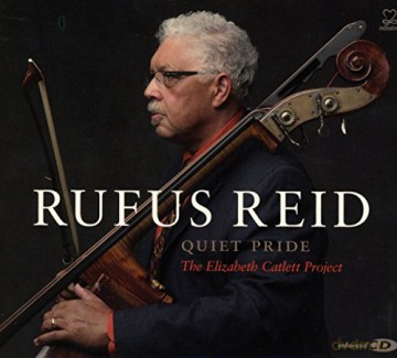 Rufus Reid: Quiet Pride: The Elizabeth Catlett Project [CD]