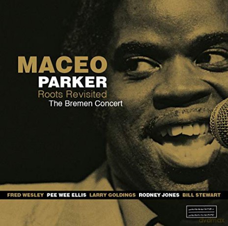 Maceo Parker: Roots Revisited-The Bremen Concert [CD]