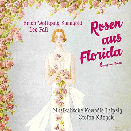 Leo Fall: Rosen aus Florida (Operette in drei Akten) [2CD]