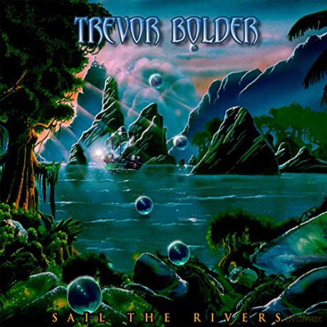 Trevor Bolder: Sail The Rivers [CD]