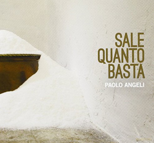 Paolo Angeli: Sale Quanto Basta [CD]