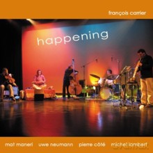 Francois Carrier, Mat Maneri, Uwe Neumann, Pierre Cote, Michel Lambert: Happening [2CD]