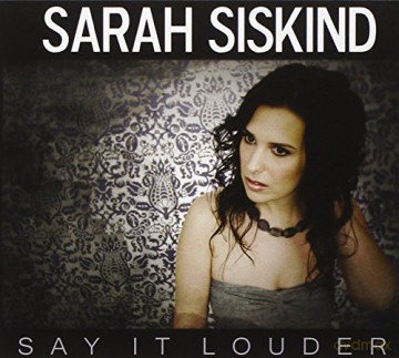Sarah Siskind: Say It Louder [CD]
