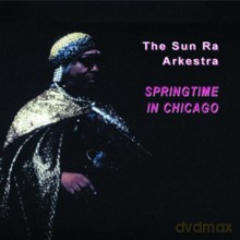Sun Ra Arkestra: Springtime In Chicago [2CD]