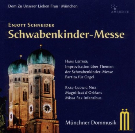 Enjott Schneider: Schwabenkinder-Messe [CD]