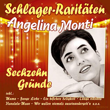 Angelina Monti: Sechzehn Grunde (Schlager-Rariteten) [CD]