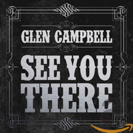 Glen Campbell: See You There [CD]