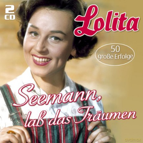 Lolita: Seemann, lass das Treumen: 50 grosse Erfolge [2CD]