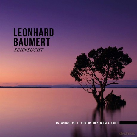 Leonhard Baumert: Sehnsucht [CD]