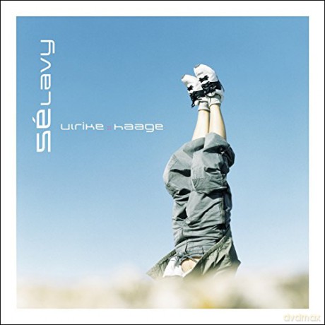 Ulrike Haage: Selavy [CD]