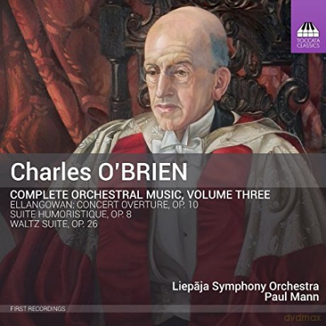 Charles O'Brien: Semtliche Orchesterwerke vol. 3 [CD]