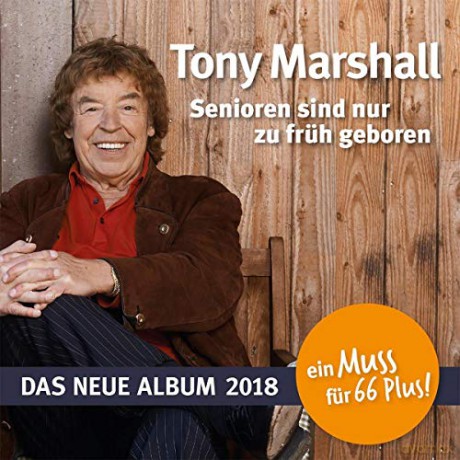 Tony Marshall: Senioren sind nur zu fruh geboren [CD]
