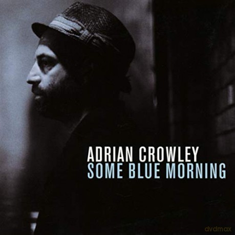 Adrian Crowley: Some Blue Morning [CD]