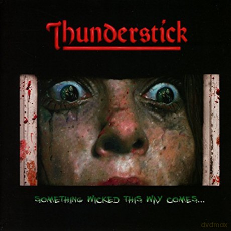 Thunderstick: Something Wicked This Way Comes [CD]