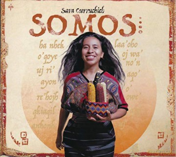 Sara Curruchich: Somos [CD]