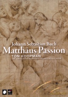 Jörg Dürmüller, Ekkehard Abele, Cornelia Samuelis, Bogna Bartosz, Paul Agnew, Klaus Mertens, Amsterdam Baroque Orchestra, Ton Koopman: Johann Sebastian Bach: Matthaeus Passion [2DVD]