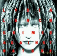 Lydia Lunch: Crimes Against Nature [3CD]