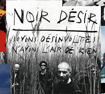 Noir Desir: Soyons Desinvoltes N'Ayons L'Air De Rien [2CD]+[DVD]