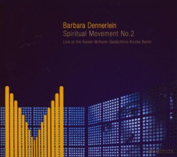 Barbara Dennerlein: Spiritual Movement No. 2-Live In Berlin, 16.11.2007 [CD]
