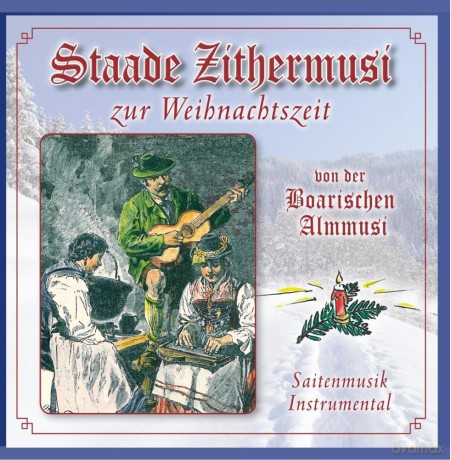 Boarische Almmusi: Staade Zithermusi zur Weihnachtszeit [CD]