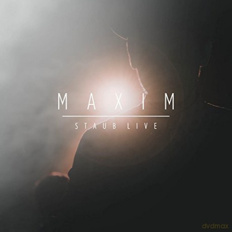 Maxim: Staub Live [CD]