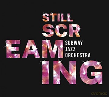 Subway Jazz Orchestra: Still Screaming [CD]