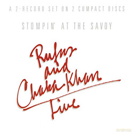 Rufus Featuring Chaka Khan: Stompin' At The Savoy [2CD]