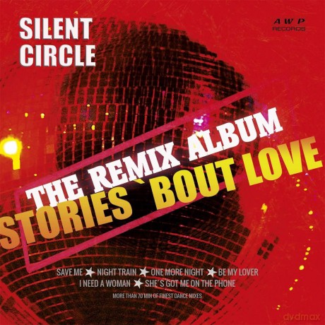 Silent Circle: Stories 'Bout Love (The Remix Album) [CD]