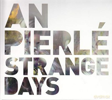 An Pierle: Strange Days [CD]