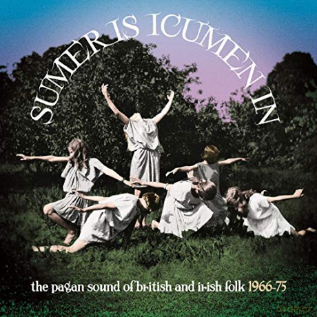 Sumer Is Icumen In: The Pagan Sound Of British And Irish Folk 1966-1975 [3CD]