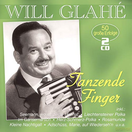 Will Glahe: Tanzende Finger: 50 grosse Erfolge [2CD]