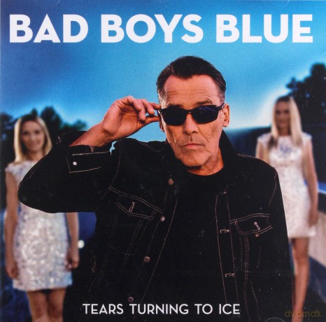 Bad Boys Blue: Tears Turn To Ice [CD]