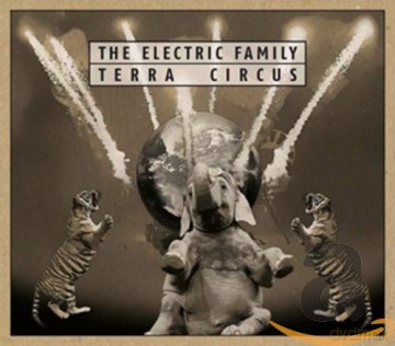 The Electric Family: Terra Circus [CD]