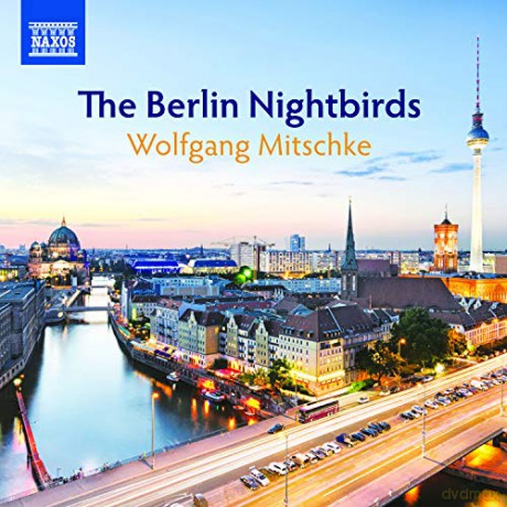 Wolfgang Mitschke: The Berlin Nightbirds [CD]