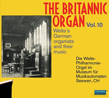 The Britannic Organ 10-Welte's German organists and their music [2CD]